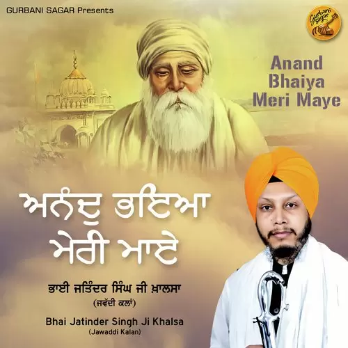 Anand Bhaiya Meri Maye Bhai Jatinder Singh Ji Khalsa Jawaddi Kalan Mp3 Download Song - Mr-Punjab