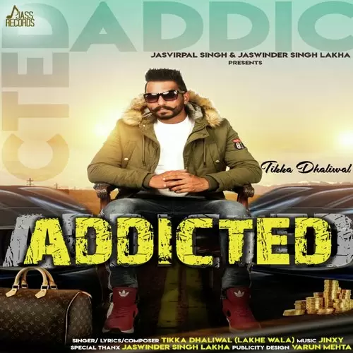 Addicted Tikka Dhaliwal Lakhe Wala Mp3 Download Song - Mr-Punjab