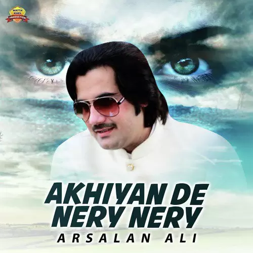Akhiyan De Nery Nery Arsalan Ali Mp3 Download Song - Mr-Punjab
