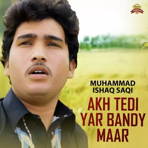 Akh Tedi Yar Bandy Maar Muhammad Ishaq Saqi Mp3 Download Song - Mr-Punjab