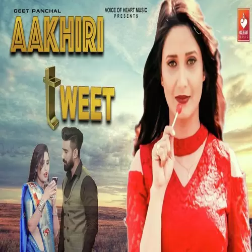 Aakhiri Tweet Geet Panchal Mp3 Download Song - Mr-Punjab