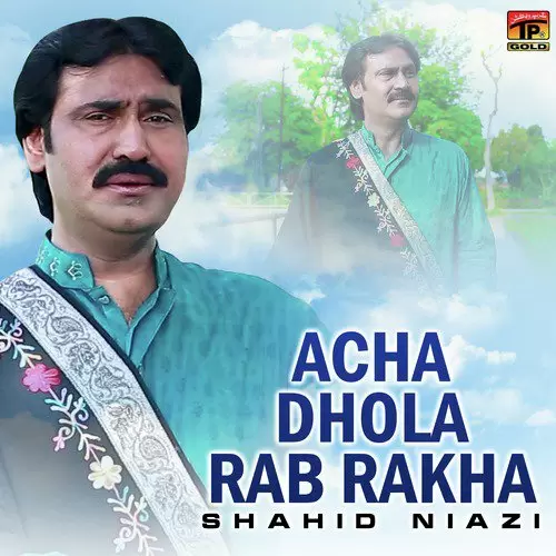 Acha Dhola Rab Rakha Shahid Niazi Mp3 Download Song - Mr-Punjab