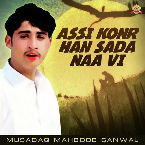 Assi Konr Han Sada Naa Vi Musadaq Mahboob Sanwal Mp3 Download Song - Mr-Punjab