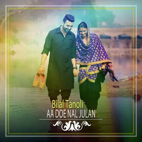 Aa Doe Nal Julan Bilal Tanoli Mp3 Download Song - Mr-Punjab