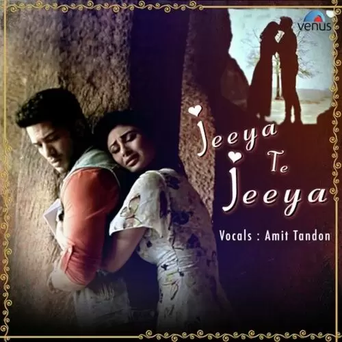 Jeeya Te Jeeya Amit Tandon Mp3 Download Song - Mr-Punjab