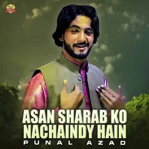 Asan Sharab Ko Nachaindy Hain Punal Azad Mp3 Download Song - Mr-Punjab