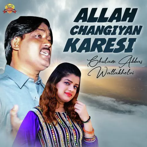 Allah Changiyan Karesi Ghulam Abbas Wattakhelvi Mp3 Download Song - Mr-Punjab