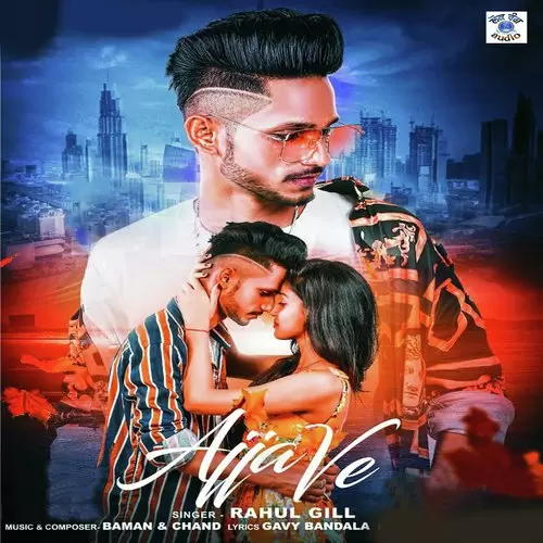 Ajja Ve Rahul Gill Mp3 Download Song - Mr-Punjab