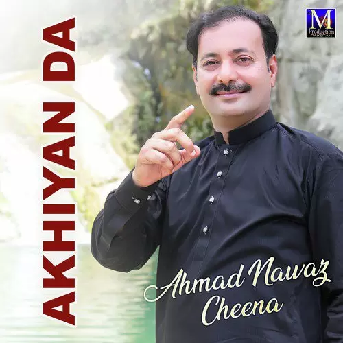 Akhiyan Da AHMAD NAWAZ CHEENA Mp3 Download Song - Mr-Punjab