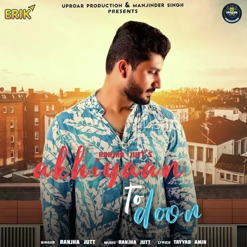 Akhiyaan To Door Ranjha Jutt Mp3 Download Song - Mr-Punjab