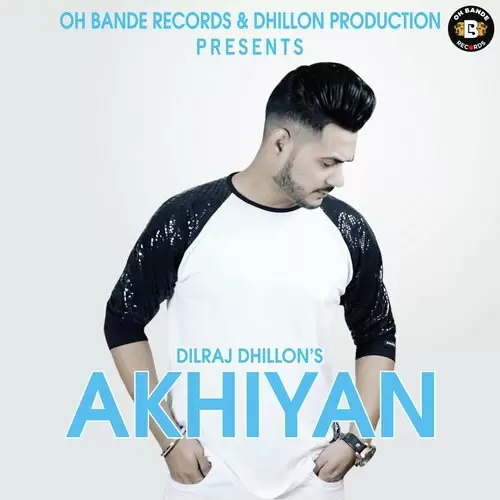Akhiyan Dilraj Dhillon Mp3 Download Song - Mr-Punjab