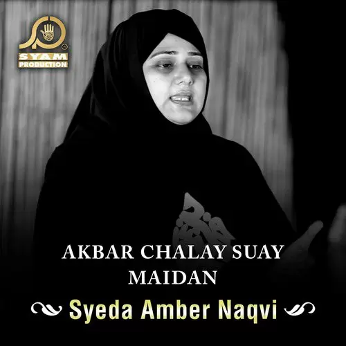 Akbar Chalay Suay Maidan Syeda Amber Naqvi Mp3 Download Song - Mr-Punjab