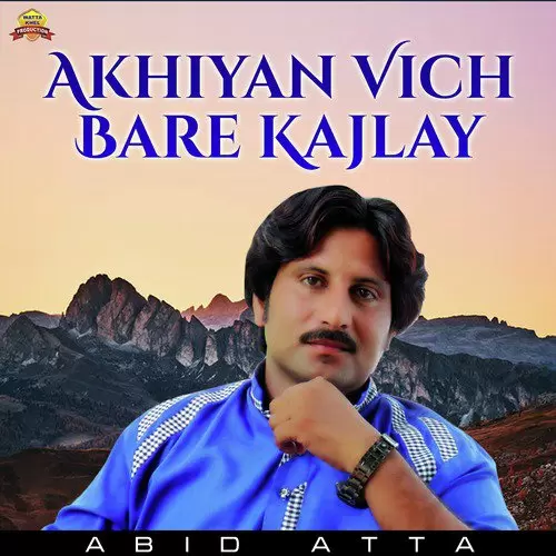 Akhiyan Vich Bare Kajlay Abid Atta Mp3 Download Song - Mr-Punjab