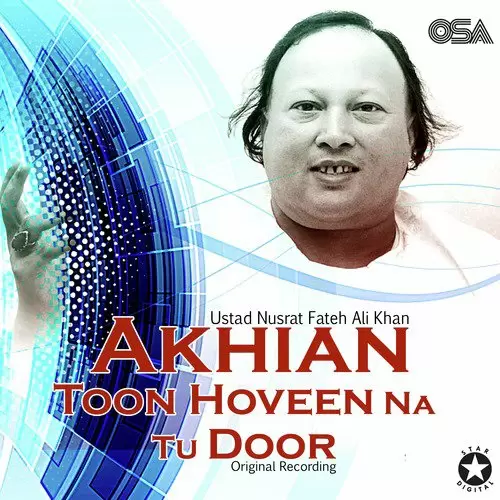 Akhian Toon Hoveen Na Tu Door Nusrat Fateh Ali Khan Mp3 Download Song - Mr-Punjab