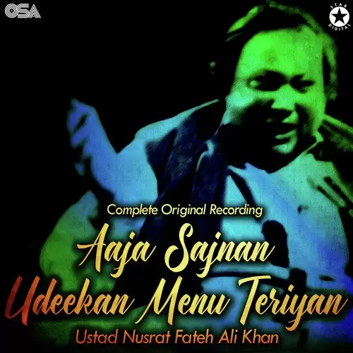 Aaja Sajnan Udeekan Menu Teriyan Complete Original Version Nusrat Fateh Ali Khan Mp3 Download Song - Mr-Punjab