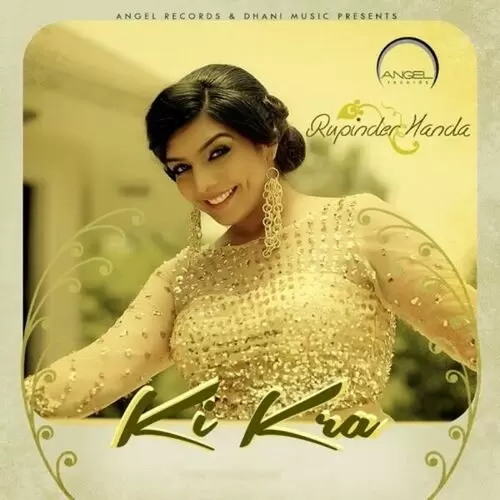 Ki Kra Rupinder Handa Mp3 Download Song - Mr-Punjab