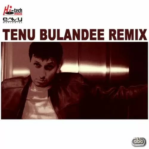 Tenu Bulandee Remix - Single Song by Kais - Mr-Punjab
