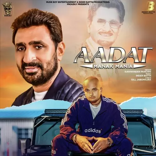 Aadat: Manak Mania Feat. Sukhwinder Panchhi Inder Batth Mp3 Download Song - Mr-Punjab