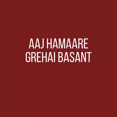 Aaj Hamaare Grehai Basant Radha Soami Satsang Beas Mp3 Download Song - Mr-Punjab