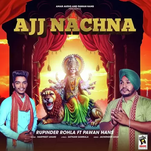 Ajj Nachna Rupinder Rohla Mp3 Download Song - Mr-Punjab