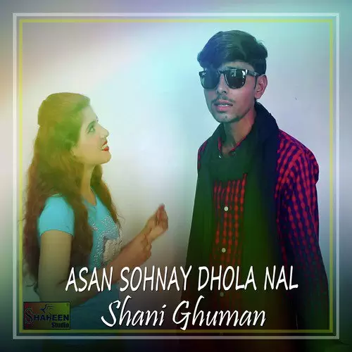 Asan Sohnay Dhola Nal Shani Ghuman Mp3 Download Song - Mr-Punjab