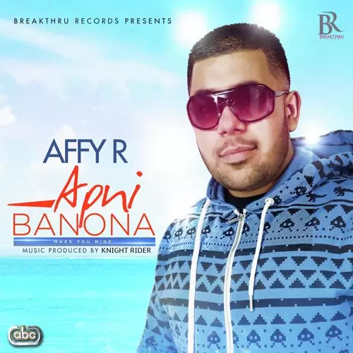 Apni Banona Affy R Mp3 Download Song - Mr-Punjab