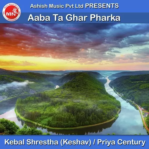 Aaba Ta Ghar Pharka Kebal Shrestha Mp3 Download Song - Mr-Punjab