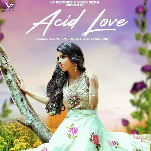 Acid Love Yeismeen Gill Mp3 Download Song - Mr-Punjab