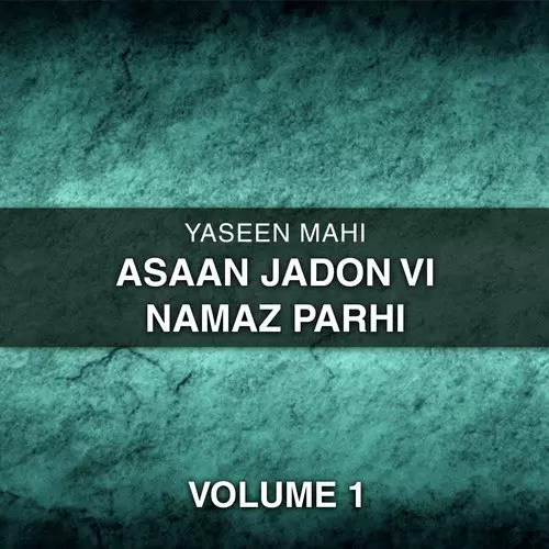 Asaan Jadon Vi Namaz Parhi, Vol. 1 Songs