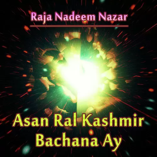 Asan Ral Kashmir Bachana Ay Raja Nadeem Nazar Mp3 Download Song - Mr-Punjab