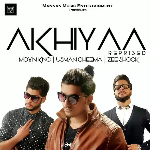 Akhiyaa Moxin Kng Mp3 Download Song - Mr-Punjab