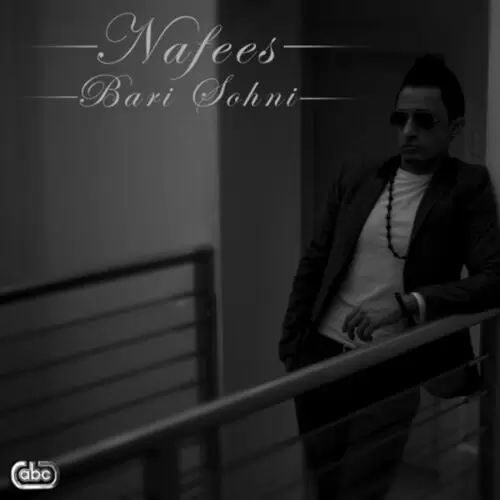 Bari Sohni - Single Song by Nafees - Mr-Punjab