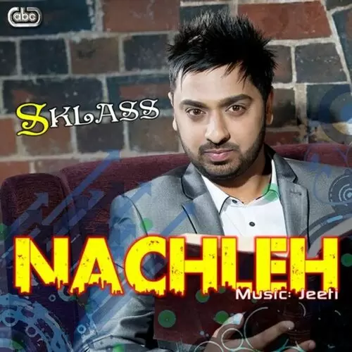 Nachleh - Single Song by S Klass - Mr-Punjab