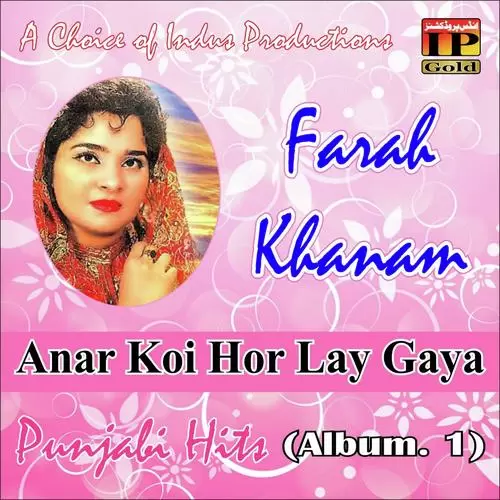 Anar Koi Hor Lay Gaya Farah Khanam Mp3 Download Song - Mr-Punjab