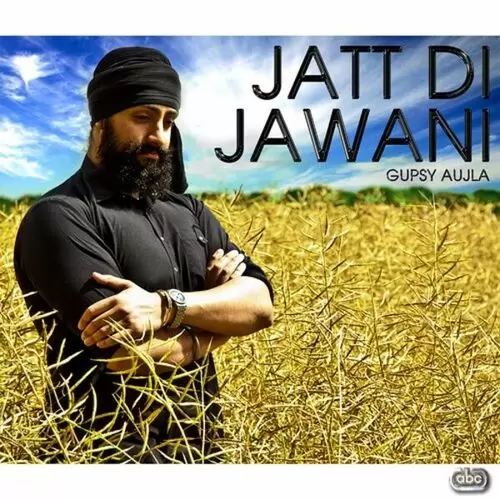 Jatt Di Jawani - Single Song by Gupsy Aujla - Mr-Punjab
