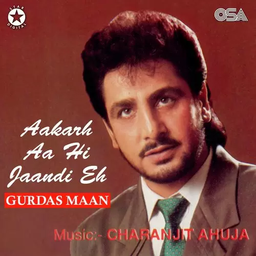 Aakarh Aa Hi Jaandi Eh - Album Song by Gurdas Maan - Mr-Punjab