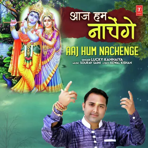 Aaj Hum Nachenge Lucky Kanhaiya Mp3 Download Song - Mr-Punjab