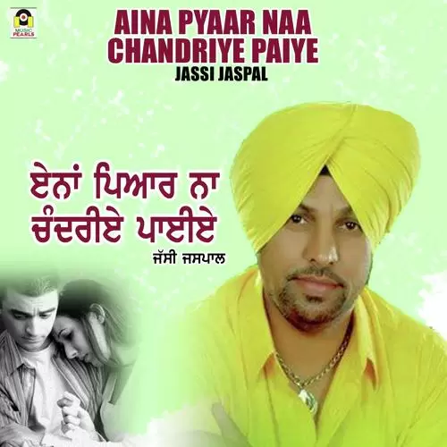 Aina Pyaar Na Chandriye Paiye Jassi Jaspal Mp3 Download Song - Mr-Punjab