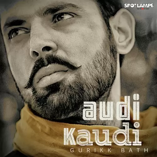 Audi Kaudi Gurikk Bath Mp3 Download Song - Mr-Punjab