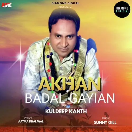 Akhan Badal Gayian Kuldeep Kanth Mp3 Download Song - Mr-Punjab