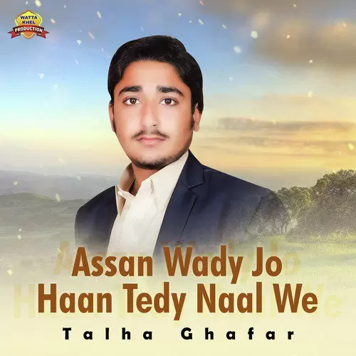 Assan Wady Jo Haan Tedy Naal We Talha Ghafar Mp3 Download Song - Mr-Punjab