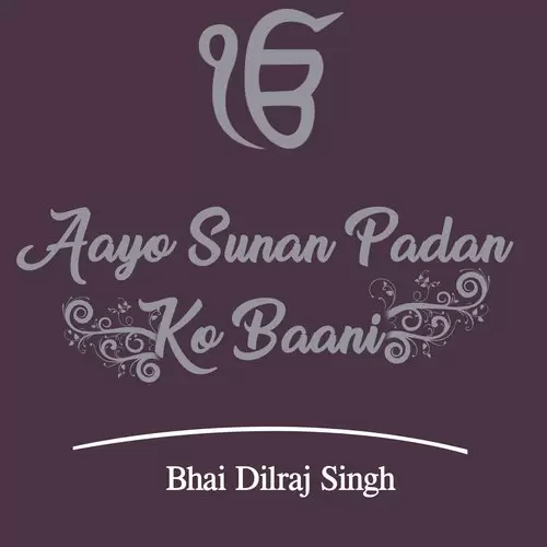 Aayo Sunan Padan Ko Baani Bhai Dilraj Singh Mp3 Download Song - Mr-Punjab