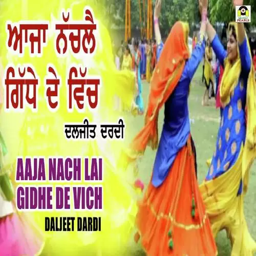 Aaja Nach Lai Gidhe De Vich Daljit Dardi Mp3 Download Song - Mr-Punjab