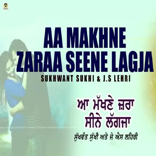 Aa Makhne Zara Seene Lagg Ja Sukhwant Sukhi Mp3 Download Song - Mr-Punjab