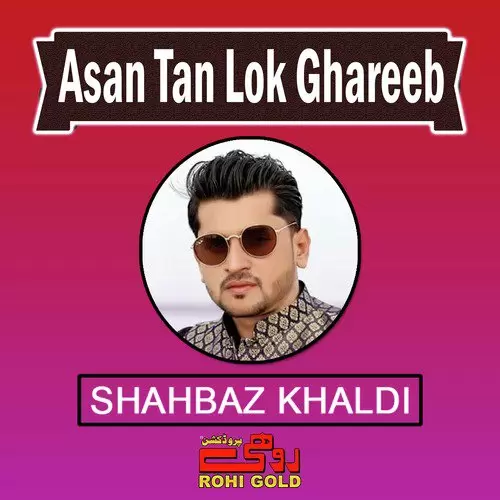 Asan Tan Lok Ghareeb Shahbaz Khaldi Mp3 Download Song - Mr-Punjab