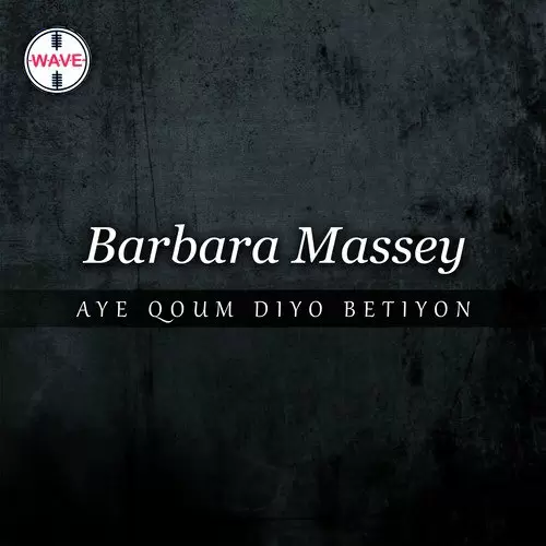 Aye Qoum Diyo Betiyon Barbara Massey Mp3 Download Song - Mr-Punjab