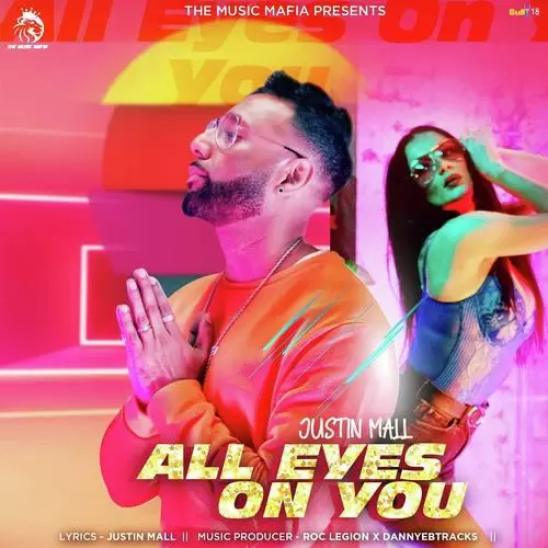 All Eyes On You Justin Mall Mp3 Download Song - Mr-Punjab