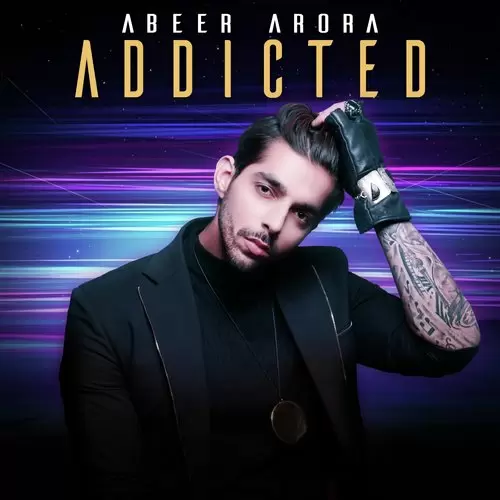 Addicted Abeer Arora Mp3 Download Song - Mr-Punjab