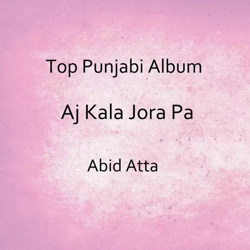 Aj Kala Jora Pa Abid Atta Mp3 Download Song - Mr-Punjab