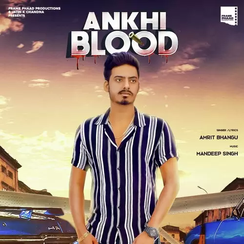 Ankhi Blood Amrit Bhangu Mp3 Download Song - Mr-Punjab